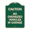 Signmission No Oversized Vehicles in Garage Heavy-Gauge Aluminum Architectural Sign, 24" x 18", G-1824-23821 A-DES-G-1824-23821 - alternate 1